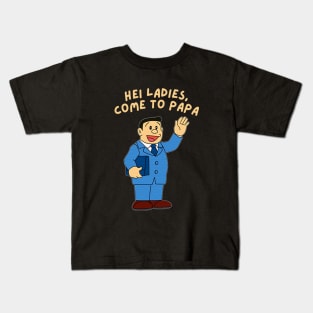 come to papa Kids T-Shirt